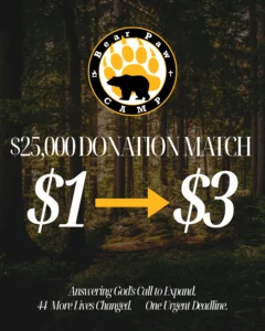 Bear Paw Camp $25,000 donation match promotion, showing $1 turning into $3 with forest background and message about urgent deadline to support expansion.